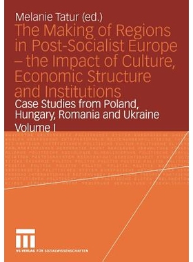 预订 The Making of Regions in Post-Socialist Europe — the Impact of Culture, Economic Structure and Institutions: Case