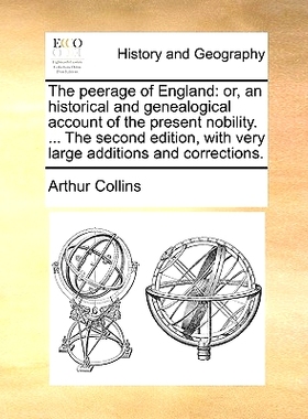 预订 The peerage of England: or, an historical and genealogical account of the present nobility. ... The second edition,