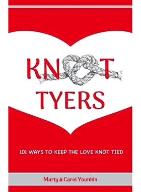 预订 KnotTyers: 101 Ways To Keep The Love Knot Tied: 9781981329601