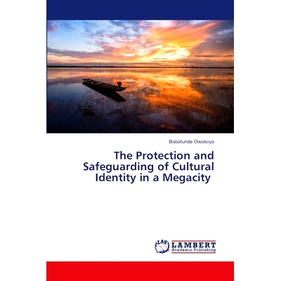预订 The Protection and Safeguarding of Cultural Identity in a Megacity: 9786208010713