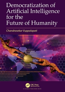 【预订】Democratization of Artificial Intelligence for the Future of Humanit 9780367524128