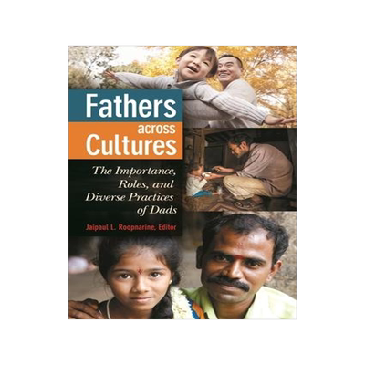 [预订]Fathers across Cultures: The Importance, Roles, and Diverse Practices of Dads 9781440832314