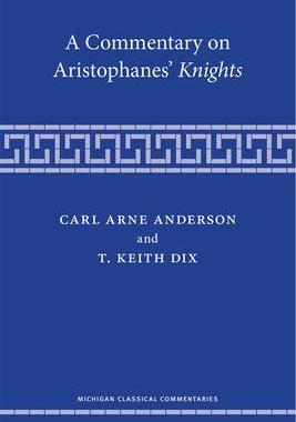 [预订]A Commentary on Aristophanes’ Knights 9780472054459