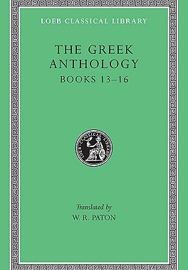 【预订】The Greek Anthology, Volume V- Book 13- Epigrams in Various Metres. Book 14- Arithmetical Problems, Riddle...