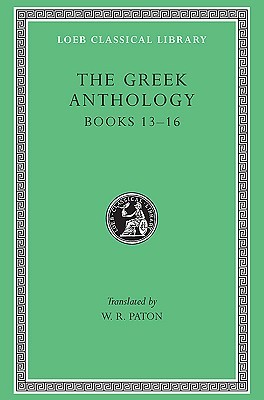 【预订】The Greek Anthology, Volume V- Book 13- Epigrams in Various Metres. Book 14- Arithmetical Problems, Riddle...