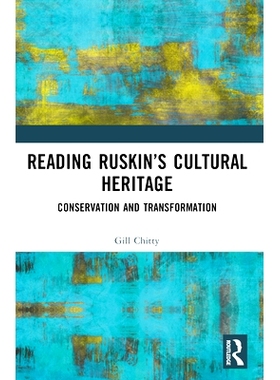 预订 Reading Ruskin’s Cultural Heritage: Conservation and Transformation 读拉斯金的文化遗产：保护与历史环境: 9781032480