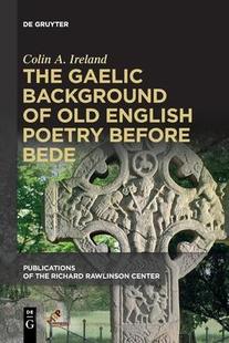 before 9781501522147 Gaelic Old English The Background Bede Poetry 预订