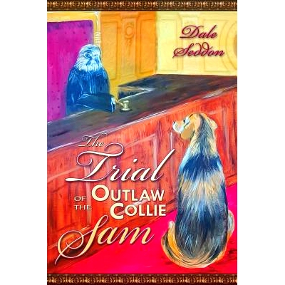 预订 The Trial of the Outlaw Collie Sam: 9781946044419