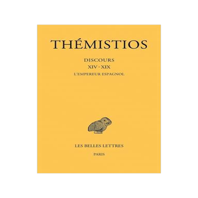 [预订]Themistios, Tome III. Discours XIV-XIX: L’Empereur Espagnol 9782251006581