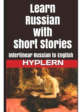 预订 Learn Russian with Short Stories: Interlinear Russian to English: 9781987949780