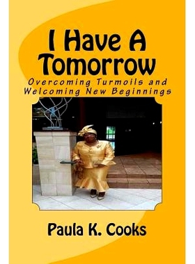 预订 I Have A Tomorrow: Overcoming Turmoils and Welcoming New Beginnings: 9781450592505