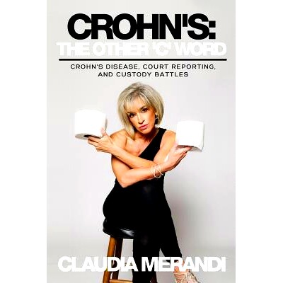 预订 Crohn’s: The Other ’C’ Word: Crohn’s Disease, Court Reporting, and Custody Battles: 9781979960946
