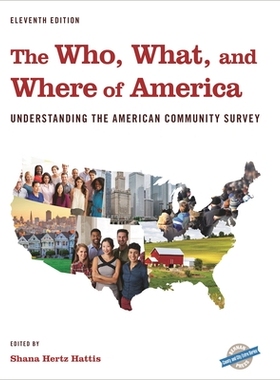 预订 The Who, What, and Where of America: Understanding the American Community Survey, Eleventh Edition 谁，什么，美国在