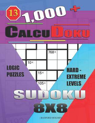 [预订]1,000 + Calcudoku sudoku 8x8: Logic puzzles hard - extreme levels 9781650921341