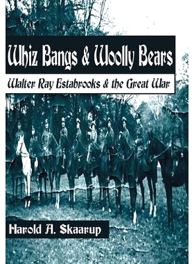 预订 Whiz Bangs & Woolly Bears: Walter Ray Estabrooks & the Great War: 9780595747603