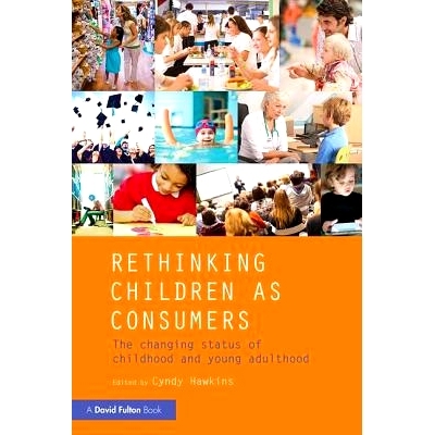 预订 Rethinking Children as Consumers: The changing status of childhood and young adulthood 反思儿童作为消费者：不断变化