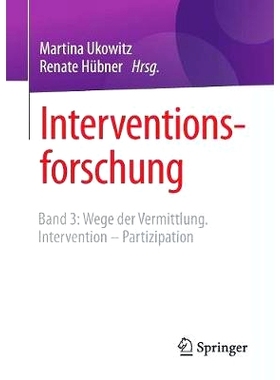 预订 Interventionsforschung: Band 3: Wege der Vermittlung. Intervention - Partizipation: 9783658220471