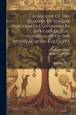 [预订]Catalogue Of The Remains Of Siwalik Vertebrata Contained In The Geological Department Of The Indian  9781020579639