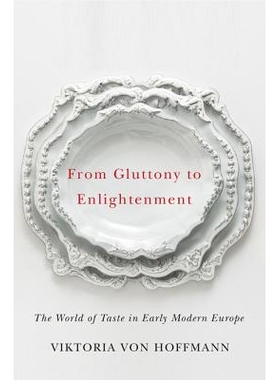 预订 From Gluttony to Enlightenment: The World of Taste in Early Modern Europe 从葛兰顿到启蒙：早期现代欧洲的品味世界: 9