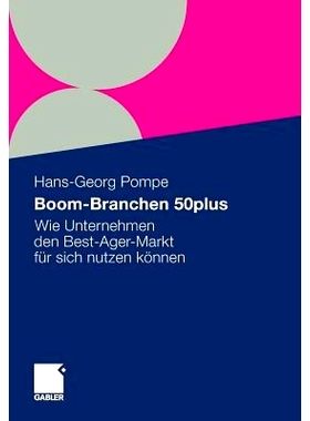 预订 Boom-Branchen 50plus: Wie Unternehmen den Best-Ager-Markt für sich nutzen können: 9783834930651