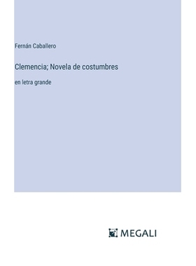 预订 Clemencia; Novela de costumbres: en letra grande: 9783387069938