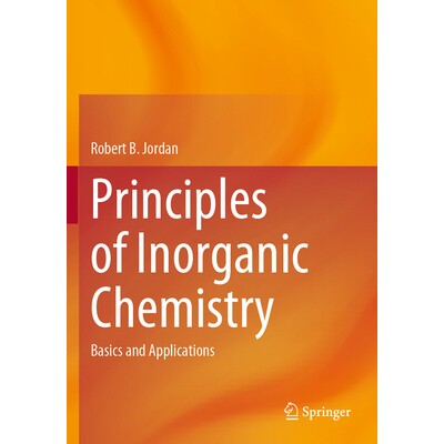 预订 Principles of Inorganic Chemistry Basics and Applications 无机化学原理:基础与应用 9783031229282