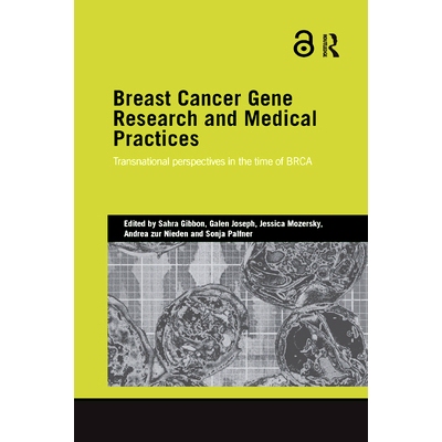 预订 Breast Cancer Gene Research and Medical Practices: Transnational Perspectives in the Time of Brca: 9780367867843