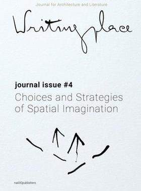 [预订]Writingplace Journal for Architecture and Literature 4: Choices and Strategies of Spatial Imaginatio 9789462085749