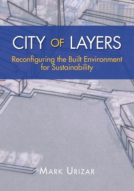 预订 City of Layers: Reconfiguring the Built Environment for Sustainability