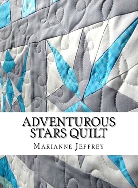 预订 Adventurous Stars: A paper pieced quilt: 9781986845137