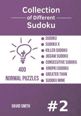 [预订]Collection of Different Sudoku - 400 Normal Puzzles: Sudoku, Sudoku X, Killer Sudoku, Jigsaw Sudoku, 9781790378166