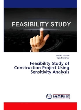 预订 Feasibility Study of Construction Project Using Sensitivity Analysis 基于敏感性分析的建设项目可行性研究: 9786207473