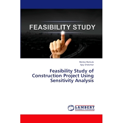 预订 Feasibility Study of Construction Project Using Sensitivity Analysis 基于敏感性分析的建设项目可行性研究: 9786207473