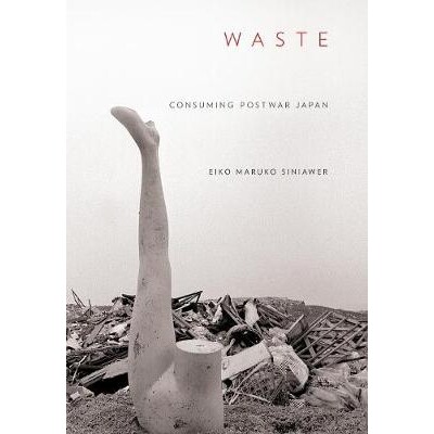 预订 Waste: Consuming Postwar Japan 浪费：消费战后日本: 9781501725845