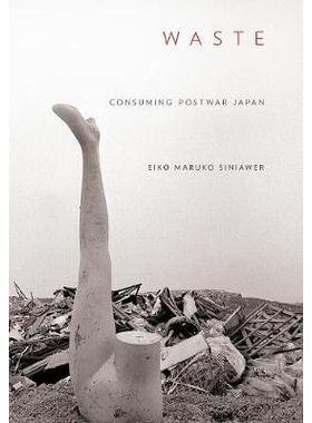 预订 Waste: Consuming Postwar Japan 浪费：消费战后日本: 9781501725845