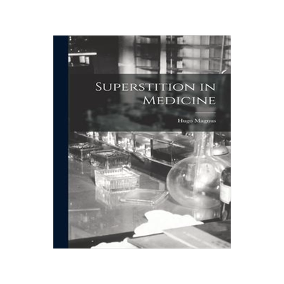 [预订]Superstition in Medicine 9781018242620