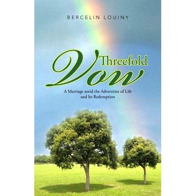 预订 Threefold Vow: A Marriage Amid the Adversities of Life and Its Redemption: 9781490818511