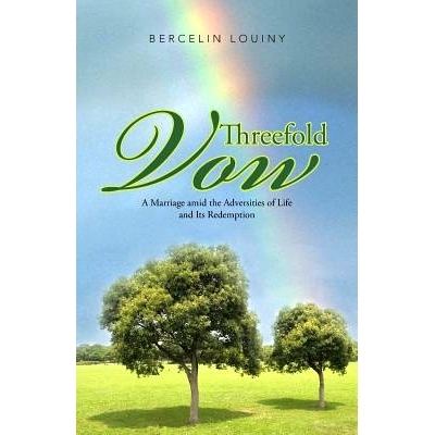 预订 Threefold Vow: A Marriage Amid the Adversities of Life and Its Redemption: 9781490818511