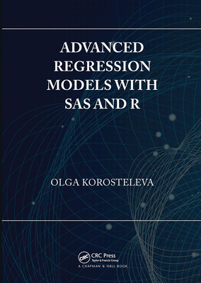 【预订】Advanced Regression Models with SAS and R 9780367732424