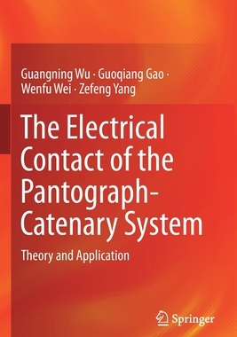 【预订】The Electrical Contact of the Pantograph-Catenary System