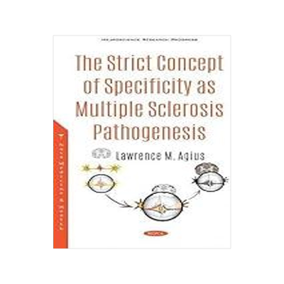 [预订]The Strict Concept of Specificity as Multiple Sclerosis Pathogenesis 9781536183702