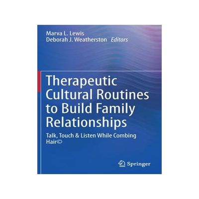 [预订]Therapeutic Cultural Routines to Build Family Relationships 9783030837259