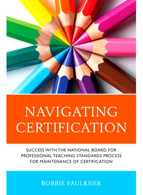 预订 Navigating Certification: Success with the National Board for Professional Teaching Standards Process for Maintenan
