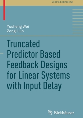【预订】Truncated Predictor Based Feedback Designs for Linear Systems with Input Delay 9783030534318