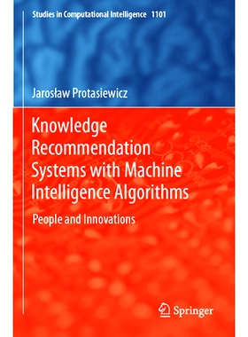预订 Knowledge Recommendation Systems with Machine Intelligence Algorithms: People and Innovations 基于机器智能算法的知
