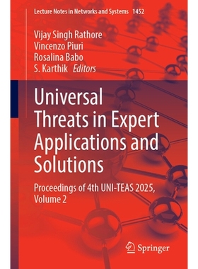 预订 Universal Threats in Expert Applications and Solutions: Proceedings of 4th UNI-TEAS 2025, Volume 2 第4届专家应用与