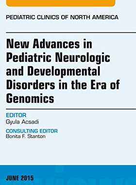 【预订】New Advances in Pediatric Neurologic and Developmental Disorders in the Era of Genomics, An Issue of Pedia...