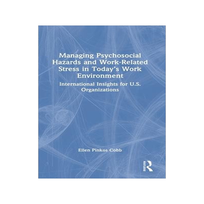 [预订]Managing Psychosocial Hazards and Work-Related Stress in Today’s Work Environment 9781032034508