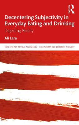 【预订】Decentering Subjectivity in Everyday Eating and Drinking