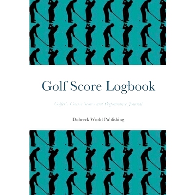 预订 Golf Score Logbook: Golfer’s Course Scores and Performance Journal: 9781291805222